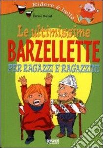 Le ultimissime barzellette per ragazzi e ragazzini libro di Medail Enrico