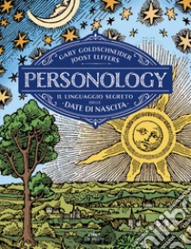 Personology. Il linguaggio segreto delle date di nascita libro di Goldschneider Gary; Elffers Joost