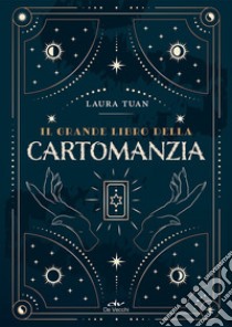 Il grande libro della cartomanzia libro di Tuan Laura