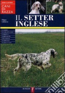 Il Setter inglese libro di Cattaneo Filippo