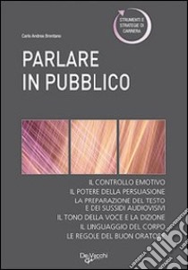 Parlare in pubblico. Corso pratico libro di Brentano Carlo A.