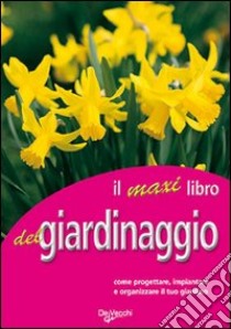 Il grande libro del giardinaggio libro di Mainardi Fazio Fausta