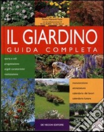 Il giardino. Guida completa libro di Mainardi Fazio Fausta