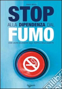 Stop alla dipendenza dal fumo libro di Riboldi Franco