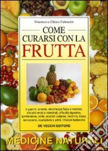 Come curarsi con la frutta libro di Fabrocini Vincenzo; Fabrocini Chiara