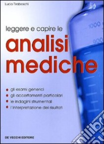 Leggere e capire le analisi mediche libro di Tiraboschi Lucio