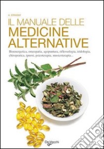 Il manuale delle medicine alternative libro di Strasny A.