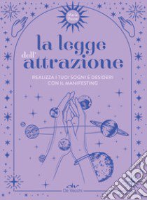 La legge dell'attrazione. Realizza i tuoi sogni e desideri con il manifesting libro di Pauze Marie