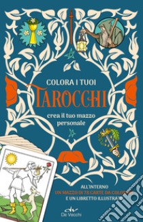 Colora i tuoi tarocchi. Crea il tuo mazzo personale. Ediz. a colori. Con 78 Carte libro di Ahsan Tania