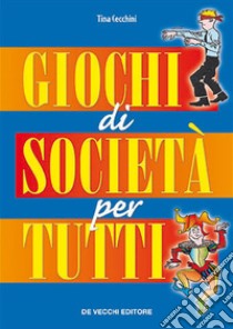 Giochi di società per tutti libro di Cecchini Tina