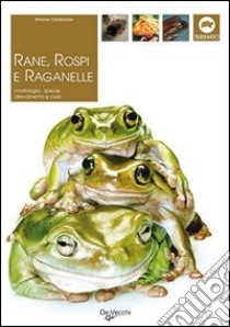 Guida alle rane, rospi e raganelle libro di Caratozzolo Simone