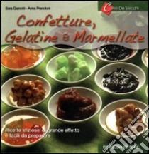 Confetture, gelatine e marmellate libro di Gianotti Sara - Prandoni Anna