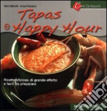 Tapas e happy hour libro di Gianotti Sara - Prandoni Anna