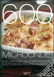 600 ricette con il forno a microonde libro di Landra Laura; Landra Margherita