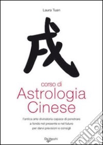 Corso di astrologia cinese libro di Tuan Laura