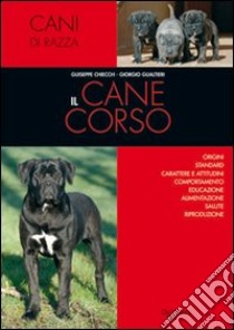 Il cane corso libro di Chiecchi Giuseppe; Gualtieri Giorgio