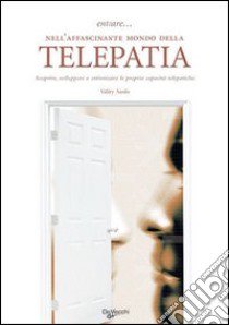 Entrare... nell'affascinante mondo della telepatia libro