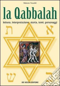 Qabbalah. Lettura, interpretazione, storia, temi, personaggi libro di Tresoldi Roberto