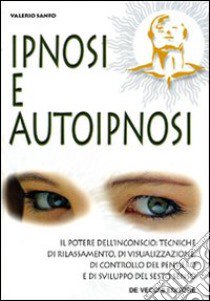 Ipnosi e autoipnosi libro di Sanfo Valerio