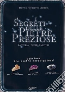 I segreti delle pietre preziose. Con gadget libro