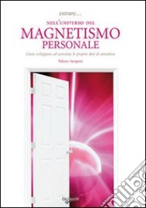 Entrare...nell'universo del magnatismo personale libro