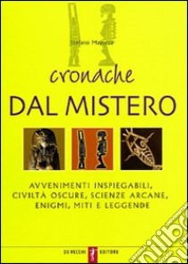 Cronache dal mistero libro di Mayorca Stefano