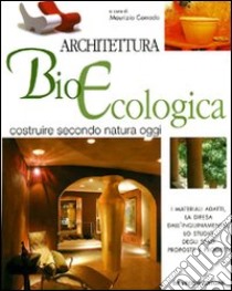 Architettura bio-ecologica libro di Corrado Maurizio