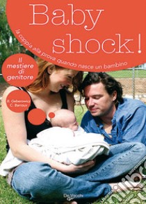 Baby shock! La coppia alla prova quando nasce un bambino libro di Geberowicz Bernard; Barroux Colette