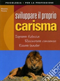 Sviluppare il proprio carisma libro di Piovano Massimo