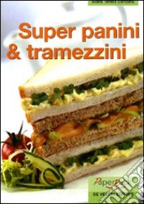 Super panini e tramezzini libro di Bandera M. Teresa