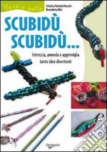 Scubidù scubidù libro di Vannini Parenti Cristina