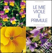 Le mie viole e primule libro di Tantardini Andrea