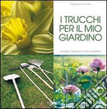 I trucchi per il mio giardino libro di Sunyer Vives Magda