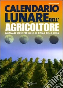 Il calendario lunare dell'agricoltore libro di Cadorin Paolo