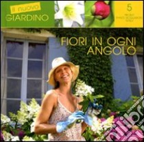 Fiori in ogni angolo libro di Gerbault Snezana; Martija-Ochoa Magali; Vailati Stephanie