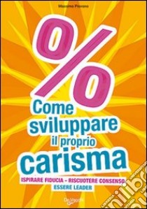 Come sviluppare il proprio carisma libro di Piovano Massimo