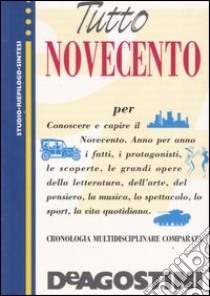 Tutto Novecento libro di Chillè Sergio - Minelli Barbara