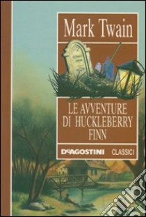 Le avventure di Huckleberry Finn libro di Twain Mark