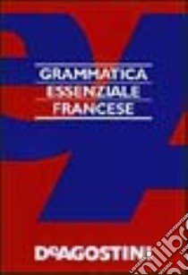 Grammatica essenziale. Francese libro