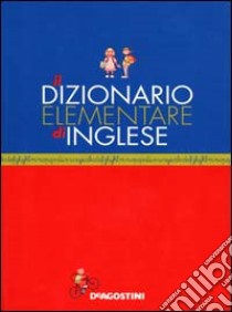 Il dizionario elementare di inglese libro