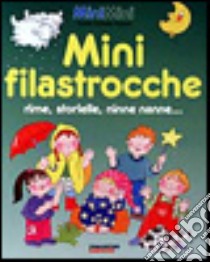 Mini filastrocche, rime, storielle, ninna nanne... libro di Corbella Paciotti Rosita