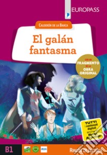 Galán fantasma. Livello B1. Con e-book. Con espansione online (El) libro di Calderón de la Barca Pedro; Fuentes M. P. (cur.)