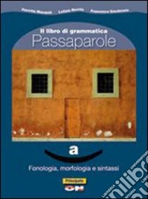 Passaparole. Per la Scuola media. Con CD-ROM. Con espansione online. Vol. 1: La grammatica libro di MANDELLI - ROVIDA - GAUDENZIO