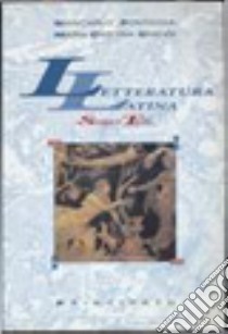 Letteratura latina. Storia e testi. Per le Scuole superiori libro di PONTIGGIA GIANCARLO - GRANDI MARIA GRAZIA