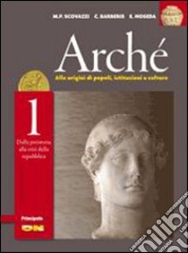 Archè. Per le Scuole superiori. Con DVD-ROM. Con espansione online. Vol. 1 libro di SCOVAZZI - BARBERIS - NOSEDA