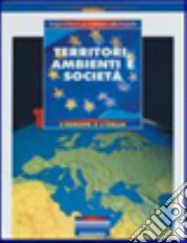 Territori; ambienti e società. Con quaderno. Per le Scuole superiori. Con espansione online. Vol. 2 libro di Gridigeo (cur.)