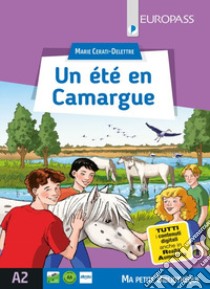 Été en Camargue. Livello A2. Con e-book. Con espansione online (Un) libro di Cerati-Delettre Marie