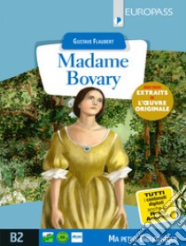 Madame Bovary. Livello B2. Con e-book. Con espansione online libro di Flaubert Gustave; Guilmault S. (cur.)