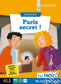 Paris secret! Livello A1.1. Con e-book. Con espansione online libro di Guilmault Sarah