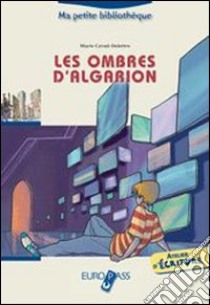 Les ombres d'Algarion. Livello A2-B1. Con CD Audio. Con espansione online libro di Cerati-Delettre Marie